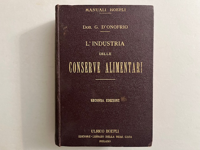 L'industria delle conserve alimentari. Seconda edizione